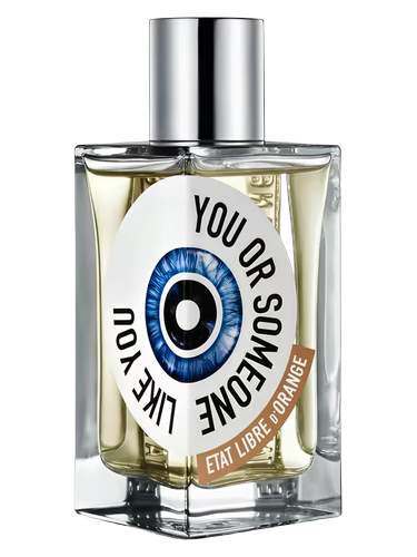 You Or Someone Like You - Etat Libre d'Orange